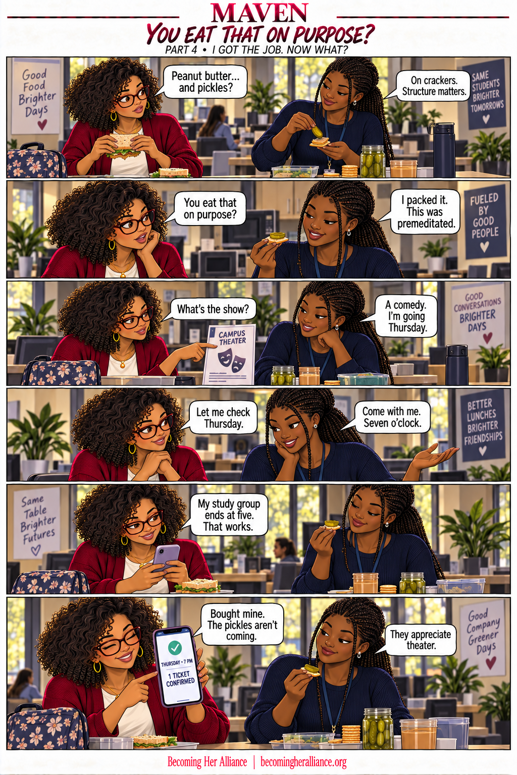 MAVEN — You Eat That on Purpose? Lunch brings a debate over Tasha’s snack combination and an invitation to a campus show. Maven checks her schedule and buys her own ticket.